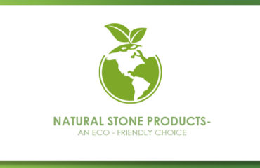 NATURAL STONE PRODUCTS AN ECO FRIENDLY CHOICE